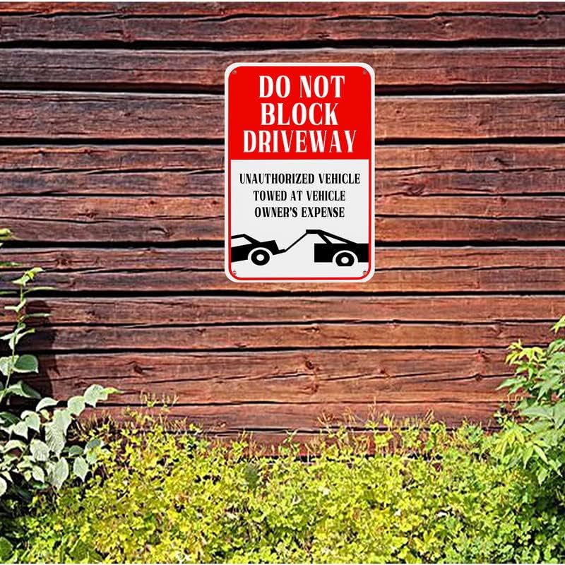 12 x 8 инчи „Не блокирајте автопат - неовластени возила влечени на трошок на сопственикот на возилото“ Метал знак, Rustproof
