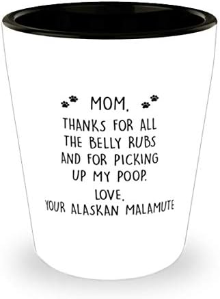 Алјаска Маламут Мамо, Благодарам За Сите Триење На Стомакот И За Подигање На Мојот Измет Застрелан Стакло 1,5 Мл.